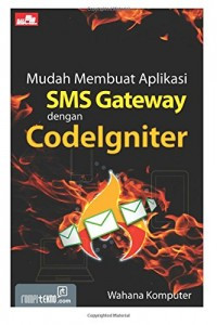 Mudah Membuat Aplikasi SMS Gateaway Dengan Codelgniter