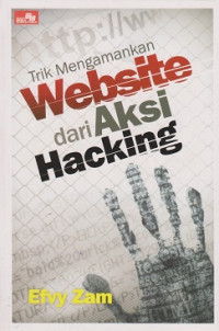 Trik Mengamankan Website dari Aksi Hacking