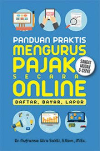 Panduan Praktik Mengurus Pajak Secara Online Daftar, Bayar, Lapor