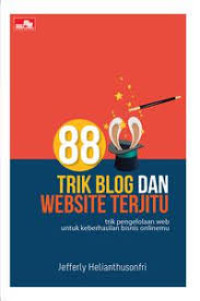 88 Trik Blog dan Website Terjitu : trik pengelolaan web untuk keberhasilan bisnis onlinemu