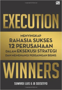 Execution Winners: Menyingkap Rahasia Sukses 12 Perusahaan