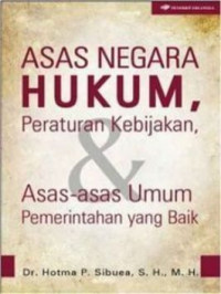 Asas Negara Hukum, Peraturan Kebijakan & Asas - asas Umum Pemerintahan yang Baik