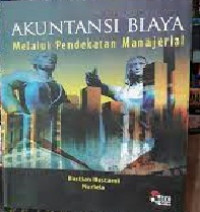 Akuntansi Biaya Melalui Pendekatan Manajerial