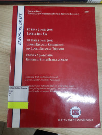 Exposure Draft Pernyataan Pencabutan Standar Akuntansi Keuangan : ED PSAK 2, ED PSAK 4, ED ISAK 7