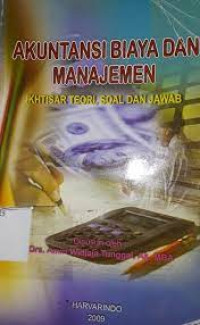 Akuntansi Biaya dan Manajemen : Ikhtisar Teori, Soal, dan Jawab