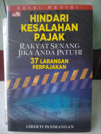 Hindari Kesalahan Pajak : Rakyat Senang Jika Anda Patuh - 37 Larangan Perpajakan