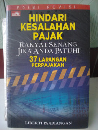 Hindari Kesalahan Pajak : Rakyat Senang Jika Anda Patuh - 37 Larangan Perpajakan