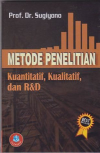 Metode Penelitian Kuantitatif, Kualitatif dan R&D