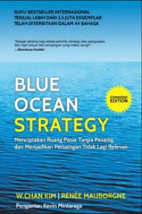 BLUE OCEAN STRATEGY : Menciptakan Ruang Pasar Tanpa Pesaing dan Menjadikan Persaingan Tidak Lagi Relevan