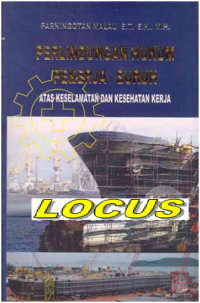 Perlindungan Hukum Pekerja / Buruh Atas Keselamatan Dan Kesehatan Kerja