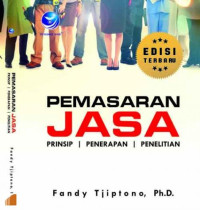 Pemasaran Jasa - Prinsip, Penerapan, Penelitian - EDISI TERBARU