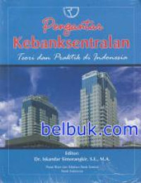 Pengantar Kebanksentralan Teori dan Praktik di Indonesia