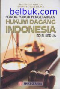 Pokok - Pokok Pengetahuan Hukum Dagang Indonesia Edisi Kedua