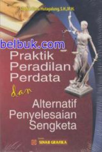 Praktik peradilan perdata dan alternatif penyelesaian sengketa