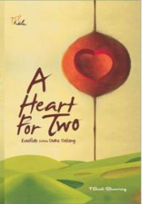 A Heart For Two : Kuatlah Ketika Duka Datang