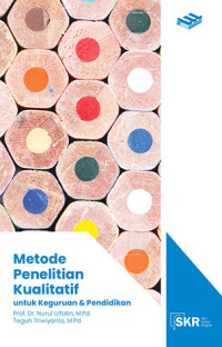 Metode Penelitian Kualitatif : Untuk Keguruan & Pendidikan