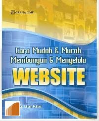 Cara Mudah  & Murah Membangun & Mengelola WEBSITE