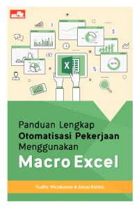 Panduan Lengkap Otomatisasi Pekerjaan Menggunakan Macro Excel