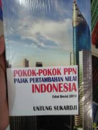 Pokok-Pokok Pajak Pertambahan Nilai Indonesia Edisi Revisi 2014