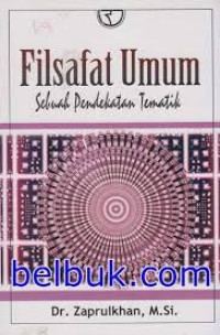 Filsafat Umum Sebuah Pendekatan Tematik